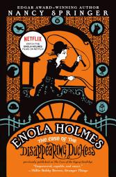 Icon image Enola Holmes: The Case of the Disappearing Duchess