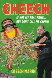 Icon image Cheech Is Not My Real Name: ...But Don't Call Me Chong