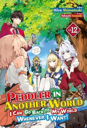 Icon image Peddler in Another World: I Can Go Back to My World Whenever I Want!