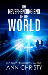 Icon image The Never-Ending End of the World