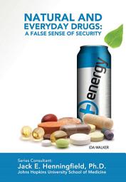Icon image Natural and Everyday Drugs: A False Sense of Security