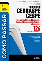 Icon image Como passar concursos CEBRASPE -Raciocínio Lógico, Matemática e Informática: Edição 11