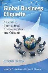 Icon image Global Business Etiquette: A Guide to International Communication and Customs, Edition 2