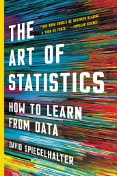 Icon image The Art of Statistics: How to Learn from Data