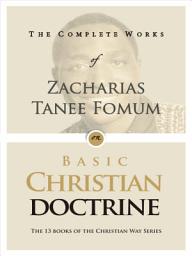 Icon image The Complete Works of Zacharias Tanee Fomum on Basic Christian Doctrine