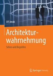 Icon image Architekturwahrnehmung: Sehen und Begreifen