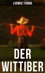 Icon image Der Wittiber: Unsentimentale Schilderungen agrarischen Lebens