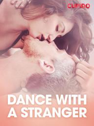 Icon image Dance with a stranger – erotiske noveller