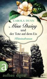 Icon image Miss Daisy und der Tote auf dem Eis: Kriminalroman, Ausgabe 2