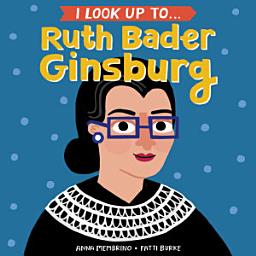 Icon image I Look Up To... Ruth Bader Ginsburg