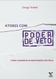 Icon image Atores com poder de veto: como funcionam as instituições políticas