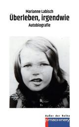 Icon image Überleben, irgendwie: Autobiografie