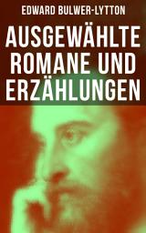 Icon image Ausgewählte Romane und Erzählungen von Edward Bulwer-Lytton: Die letzten Tage von Pompeji, Das Geschlecht der Zukunft, Das Haus des schwarzen Magiers…