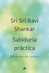 Icon image Sabiduría práctica: Para el buscador sincero