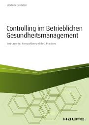 Icon image Controlling im betrieblichen Gesundheitsmanagement: Instrumente, Kennzahlen und Best Practices