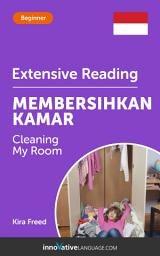 Icon image Indonesian Extensive Reading: CLEANING MY ROOM: Level 3