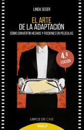 Icon image El arte de la adaptación: Cómo convertir hechos y ficciones en películas