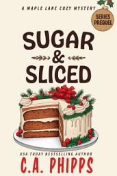 Icon image Sugar & Sliced: A Small Town Culinary Cozy Mystery