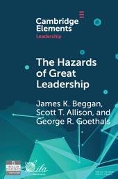 Icon image The Hazards of Great Leadership