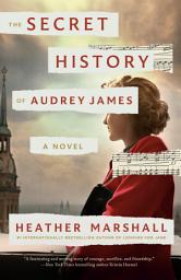 Icon image The Secret History of Audrey James