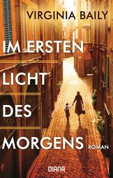 Icon image Im ersten Licht des Morgens: Roman