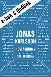 Icon image Högläsning 2 (e-bok + ljudbok): En novell ur Spelreglerna