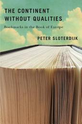 Icon image The Continent Without Qualities: Bookmarks in the Book of Europe