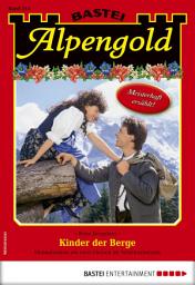 Icon image Alpengold 315: Kinder der Berge