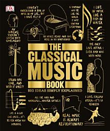 Icon image The Classical Music Book: Big Ideas Simply Explained
