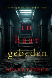 Icon image In Haar Gebeden (Een Spannende Jenna Graves Thriller—Boek 5)
