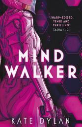 Icon image Mindwalker: The action-packed dystopian science-fiction novel