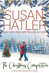 Icon image The Christmas Competition: A Sweet Best Friend’s Brother Romance