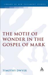 Icon image The Motif of Wonder in the Gospel of Mark