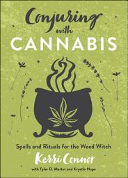 Icon image Conjuring with Cannabis: Spells and Rituals for the Weed Witch