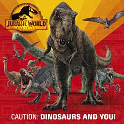 Icon image Caution: Dinosaurs and You! (Jurassic World Dominion)