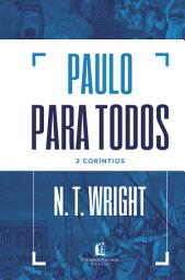 Icon image Paulo para todos: 2 Coríntios