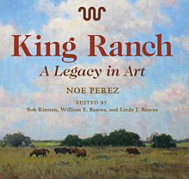 Icon image King Ranch: A Legacy in Art