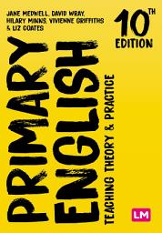 Icon image Primary English: Teaching Theory and Practice: Edition 10