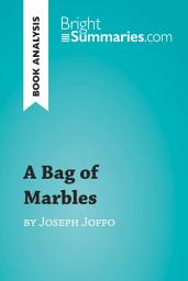 Icon image A Bag of Marbles by Joseph Joffo (Book Analysis): Detailed Summary, Analysis and Reading Guide