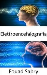 Icon image Elettroencefalografia: La lettura della mente basata sull'elettroencefalografia non è più solo una fantasia; potrebbe essere una realtà nel prossimo futuro