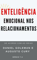 Icon image Inteligência Emocional nos Relacionamentos: De acordo com as Ideias de Daniel Goleman e Augusto Cury