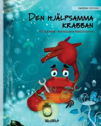 Icon image Den Hjälpsamma Krabban: Swedish Edition of "The Caring Crab"