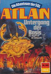 Icon image Atlan 669: Untergang der Basis: Atlan-Zyklus "Die Abenteuer der SOL"