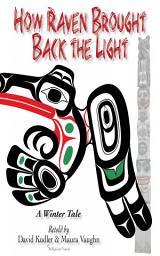 Icon image How Raven Brought Back the Light: A Winter Tale