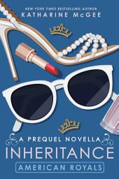 Icon image American Royals: Inheritance (A Prequel Novella)