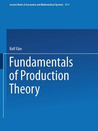 Icon image Fundamentals of Production Theory