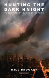 Icon image Hunting the Dark Knight: Twenty-First Century Batman
