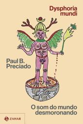 Icon image Dysphoria mundi: O som do mundo desmoronando