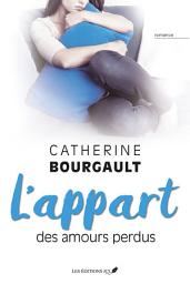 Icon image L'appart des amours perdus: Une romance profondément humaine qui nous habite et nous hante longtemps après sa lecture