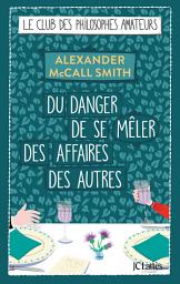 Icon image Du danger de se mêler des affaires des autres